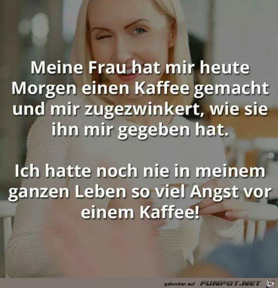 meine Frau hat mir heute Morgen........