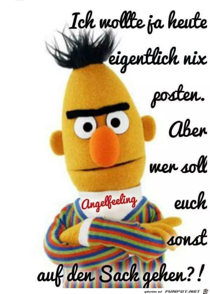 Wer soll euch sonst auf den Sack gehen? Wer soll euch sonst auf den Sack gehen?