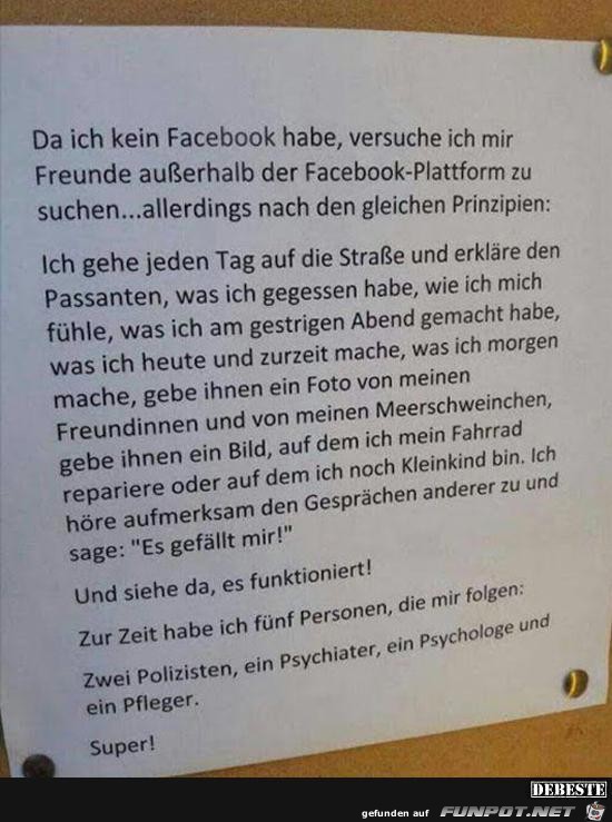 da ich kein Facebook habe.........