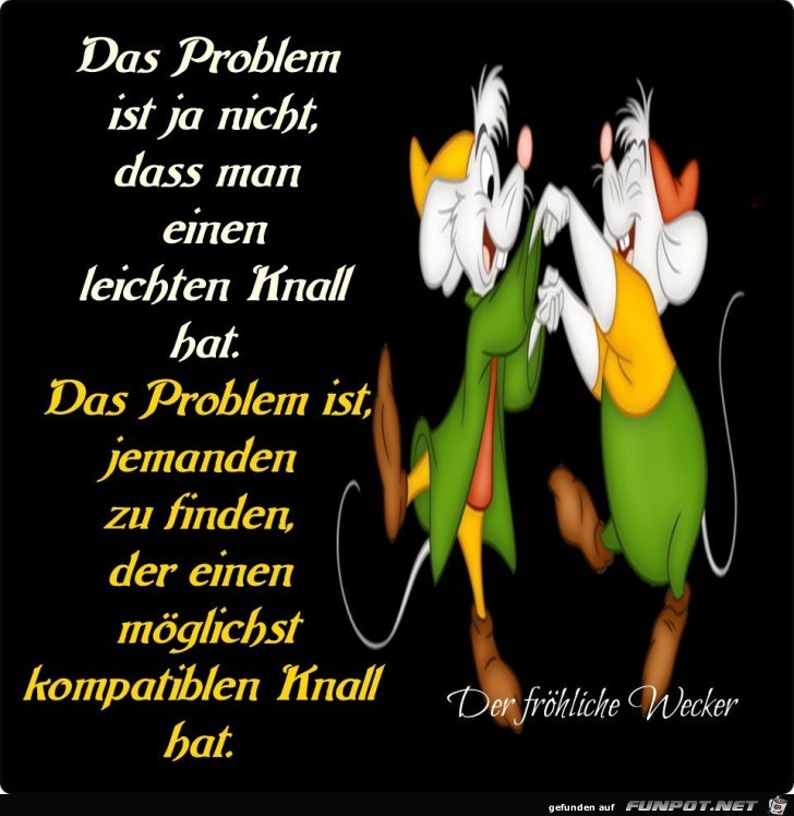 Das Problem ist ja nicht Das Problem ist ja nicht