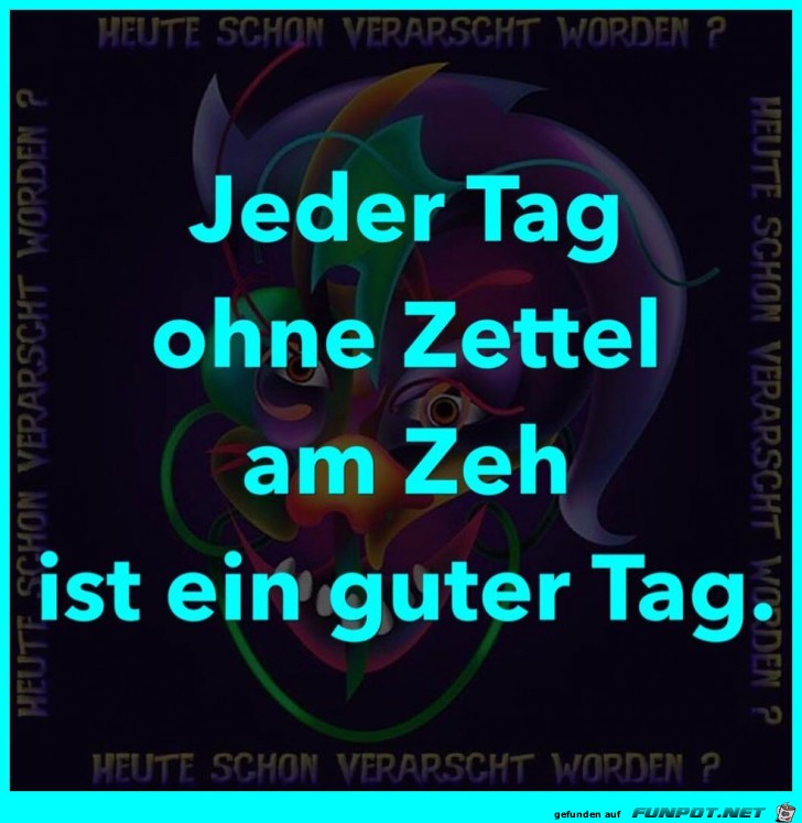 Jeder Tag ohne Zettel