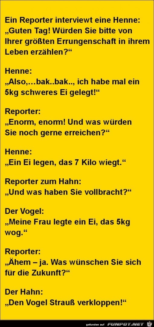 ein Reporter interwievt eine Henne.... ein Reporter interwievt eine Henne....