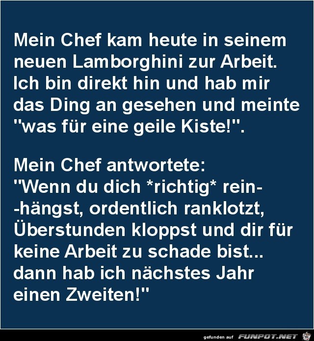 mein Chef kam heute zur Arbeit.......