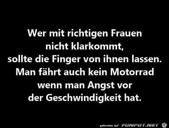 wer mit richtigen Frauen nicht klarkommt....... wer mit richtigen Frauen nicht klarkommt.......