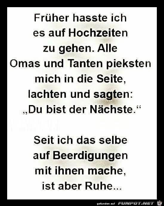 früher hasste ich es....... früher hasste ich es.......