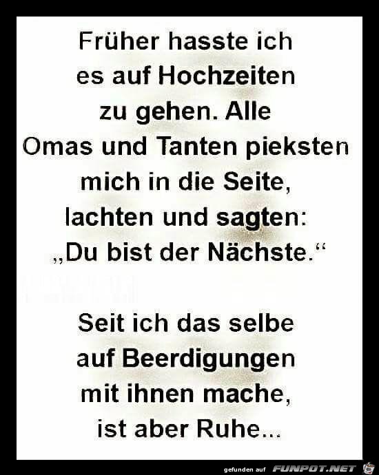 frher hasste ich es.......