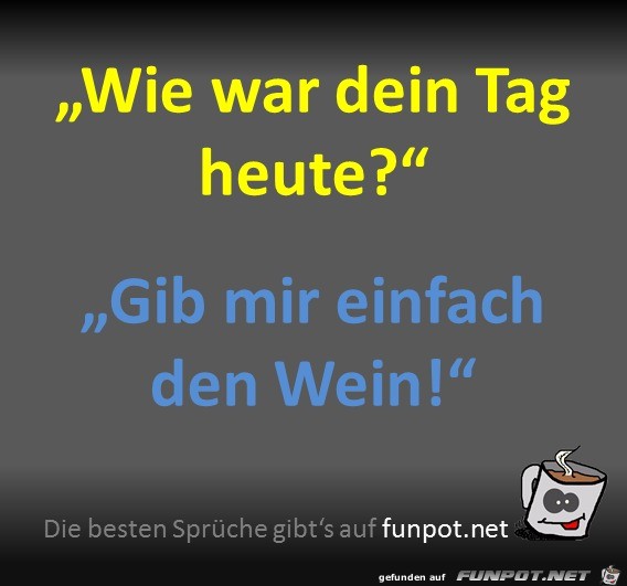 Wie war dein Tag Wie war dein Tag