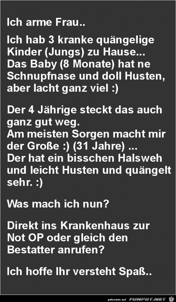 ich arme Frau......... ich arme Frau.........