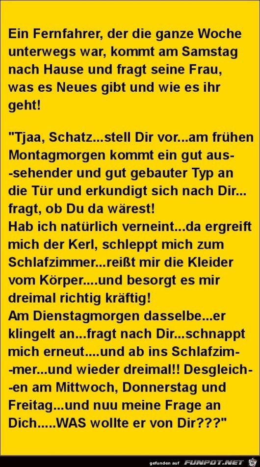 ein Fernfahrer, der die ganze Woche......... ein Fernfahrer, der die ganze Woche.........