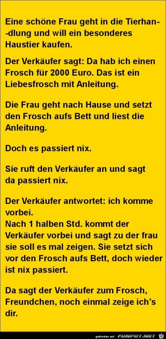 eine schne Frau geht in die Tierhandlung.....