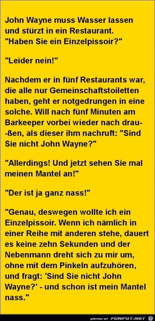 John Wayne muss Wasser lassen........ John Wayne muss Wasser lassen........