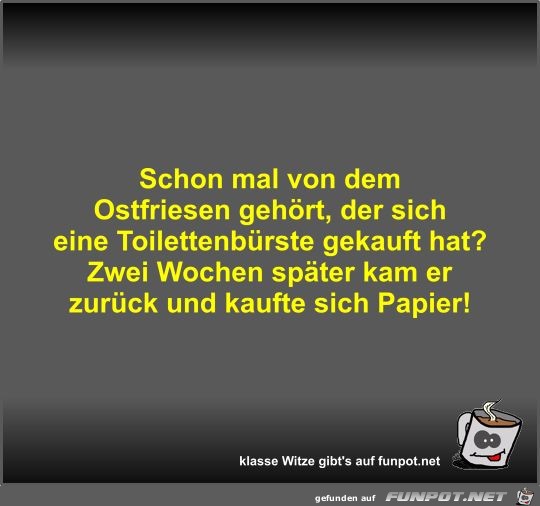 Schon mal von dem Ostfriesen gehört Schon mal von dem Ostfriesen gehört