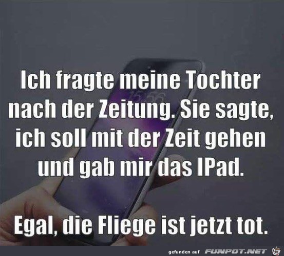 die Fliege ist jetzt tot.... die Fliege ist jetzt tot....