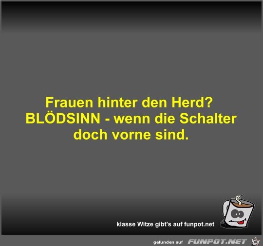 Frauen hinter den Herd? Frauen hinter den Herd?