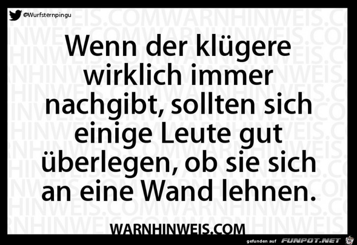Der klügere gibt nach Der klügere gibt nach