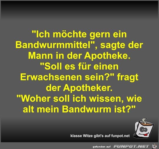 Bandwurmmittel... Bandwurmmittel...