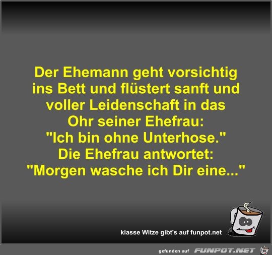 Der Ehemann geht vorsichtig ins Bett und flstert sanft und