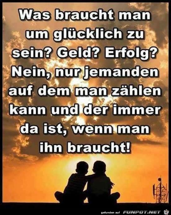 was braucht man, um glcklich zu sein?........