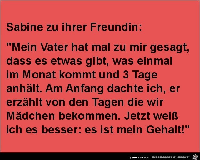 Sabine zu ihrer Freundin:......