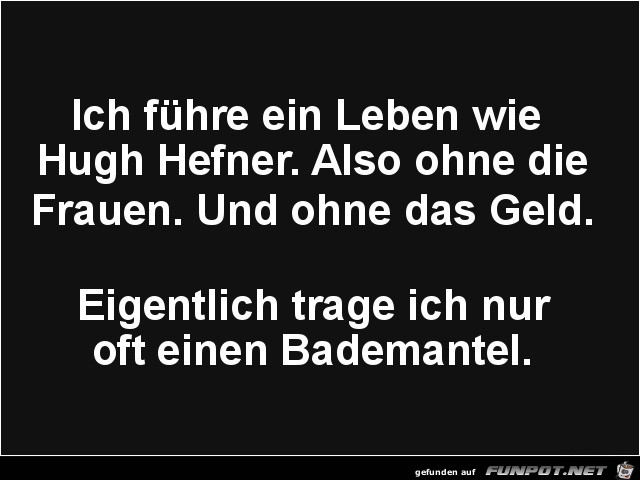Ein Leben wie Hugh Hefner Ein Leben wie Hugh Hefner
