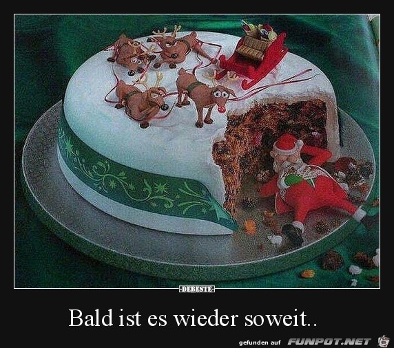 Bald ist es wieder soweit Bald ist es wieder soweit