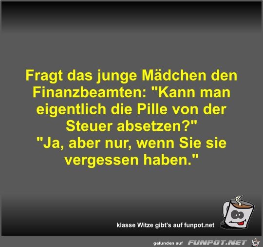 Fragt das junge Mädchen den Finanzbeamten Fragt das junge Mädchen den Finanzbeamten