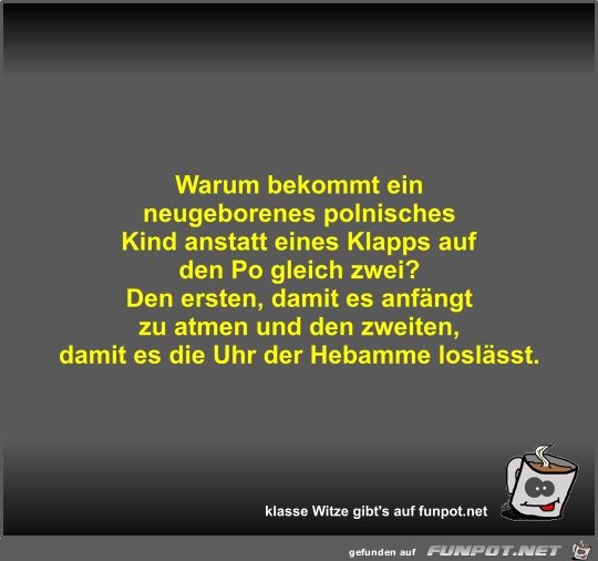 Warum bekommt ein neugeborenes polnisches Kind anstatt... Warum bekommt ein neugeborenes polnisches Kind anstatt...
