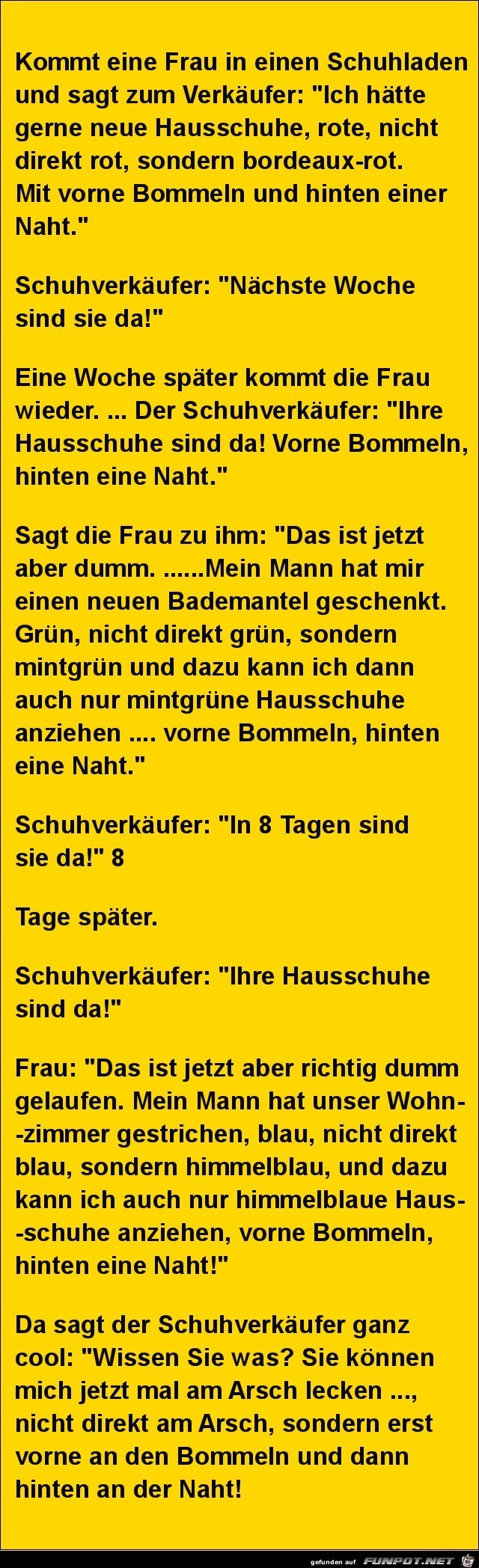 kommt eine Frau in einen Schuhladen....... kommt eine Frau in einen Schuhladen.......