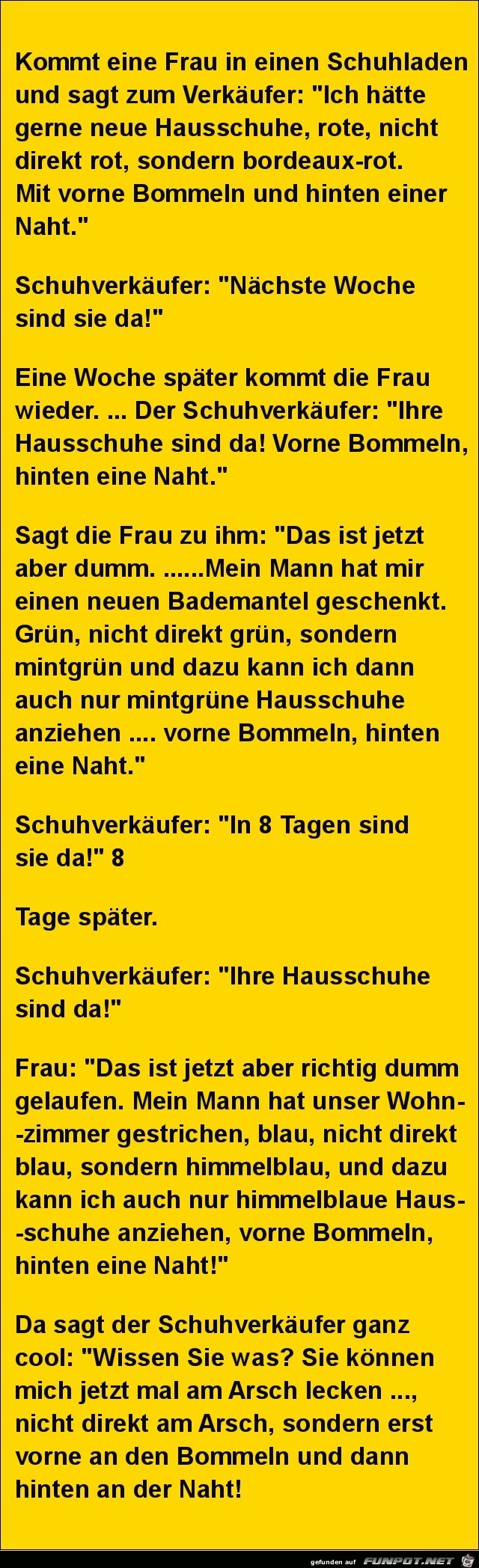 kommt eine Frau in einen Schuhladen.......