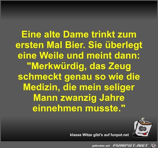 Eine alte Dame trinkt zum ersten Mal Bier Eine alte Dame trinkt zum ersten Mal Bier