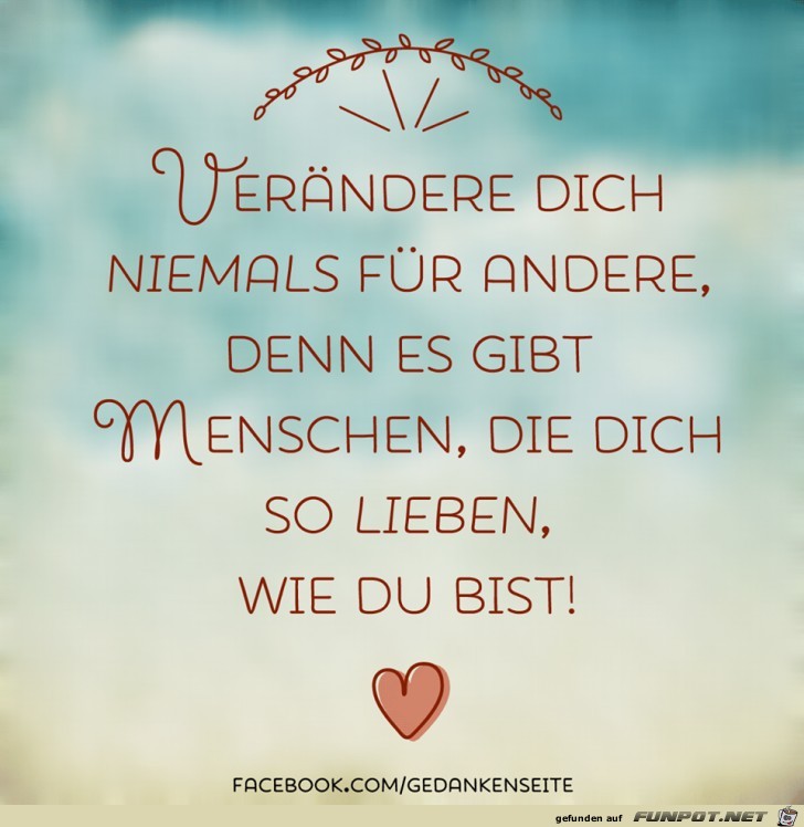 Verndere Dich niemals