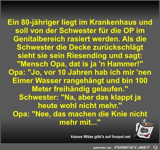 Ein 80-jähriger liegt im Krankenhaus und soll von der... Ein 80-jähriger liegt im Krankenhaus und soll von der...