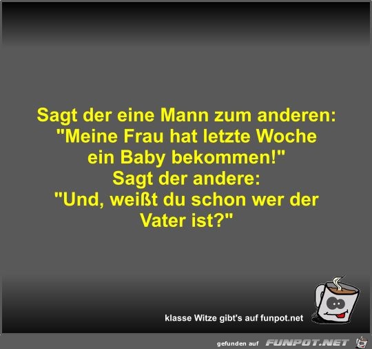 Sagt der eine Mann zum anderen