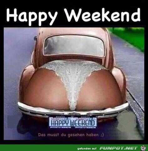 happy weekend happy weekend