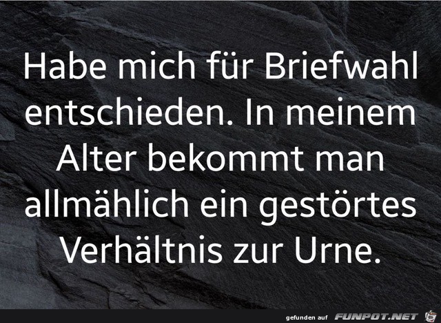habe mich für Briefwahl entschieden...... habe mich für Briefwahl entschieden......