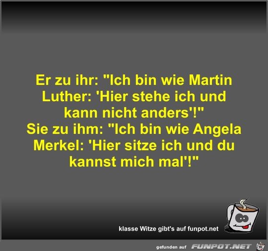 Ich bin wie Martin Luther