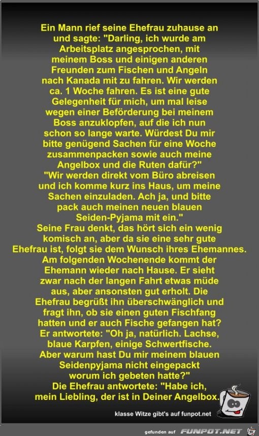 Ein Mann rief seine Ehefrau zuhause an und sagte Ein Mann rief seine Ehefrau zuhause an und sagte