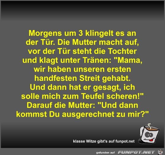 Morgens um 3 klingelt es an der Tür Morgens um 3 klingelt es an der Tür