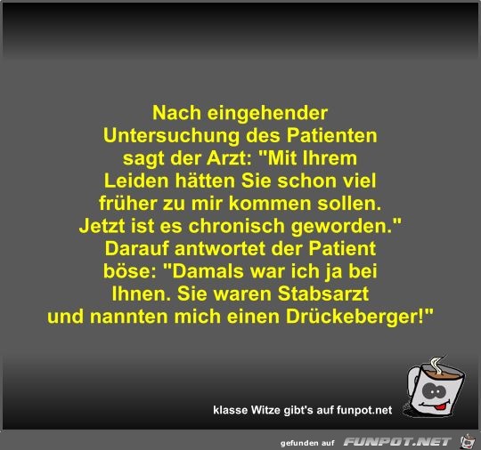 Nach eingehender Untersuchung des Patienten sagt der Arzt Nach eingehender Untersuchung des Patienten sagt der Arzt