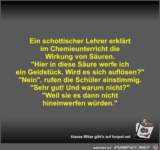 Ein schottischer Lehrer erklrt im Chemieunterricht die...