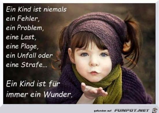 ein Kind ist niemals ein Fehler......