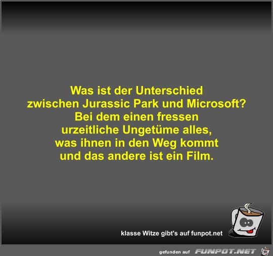 Was ist der Unterschied zwischen Jurassic Park und... Was ist der Unterschied zwischen Jurassic Park und...
