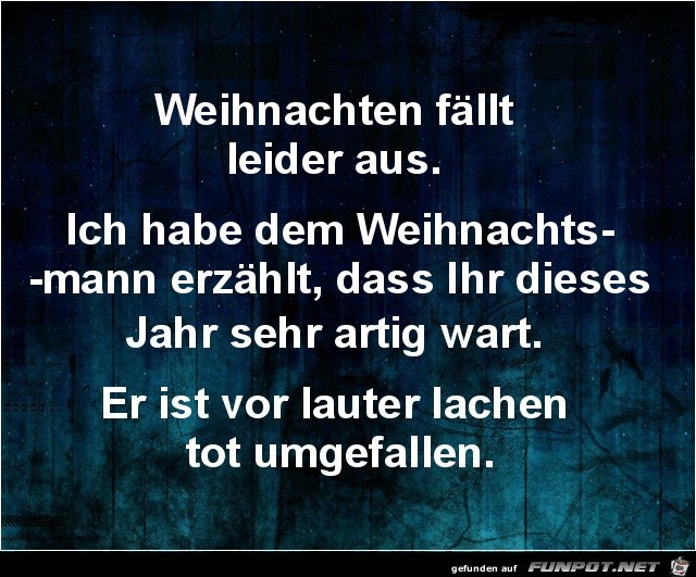 Weihnachten fällt leider aus........ Weihnachten fällt leider aus........