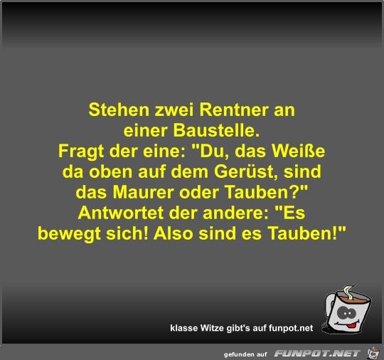 Stehen zwei Rentner an einer Baustelle Stehen zwei Rentner an einer Baustelle