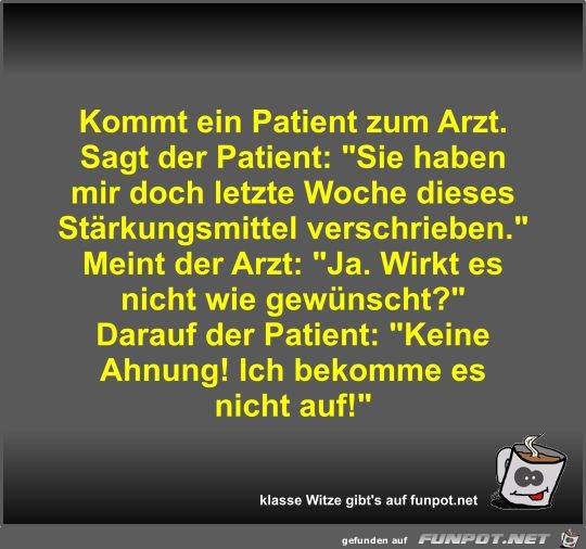 Kommt ein Patient zum Arzt Kommt ein Patient zum Arzt