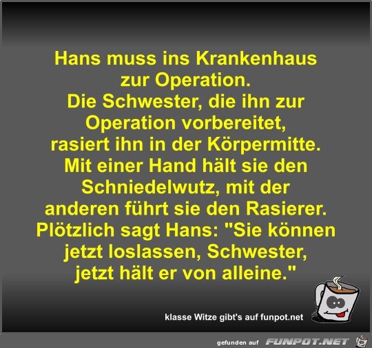 Hans muss ins Krankenhaus zur Operation