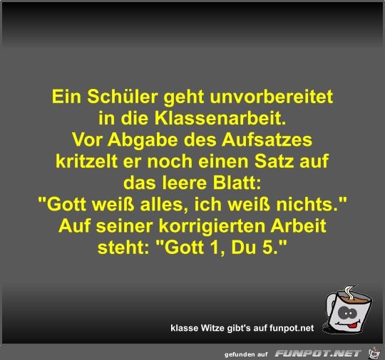 Ein Schüler geht unvorbereitet in die Klassenarbeit Ein Schüler geht unvorbereitet in die Klassenarbeit