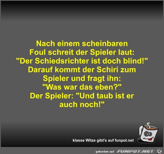 Nach einem scheinbaren Foul schreit der Spieler laut Nach einem scheinbaren Foul schreit der Spieler laut