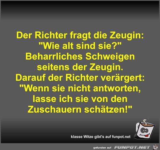 Der Richter fragt die Zeugin