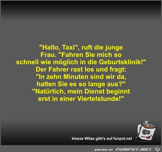 Hallo, Taxi, ruft die junge Frau Hallo, Taxi, ruft die junge Frau